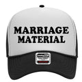 Marriage Material Adult Humor Funny Foam Trucker Snap Back Hat